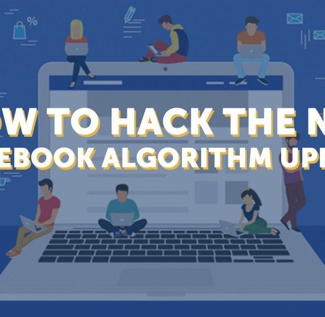 How to Hack the New Facebook News Feed Algorithm