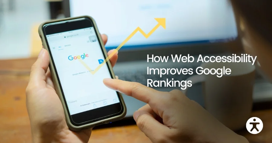 How-Web-Accessibility-Improves-Google-Rankings